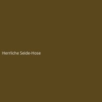 Herrliche Seide-Hose