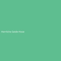 Herrliche Seide-Hose